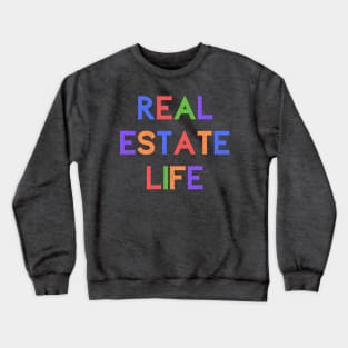 REAL ESTATE LIFE Crewneck Sweatshirt